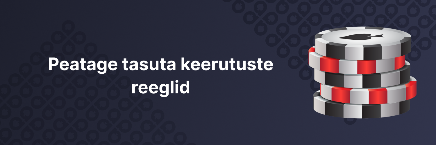 Peatage tasuta keerutuste reeglid- banner