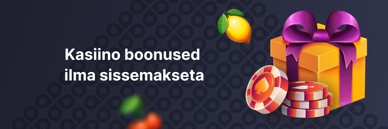 Kasiino boonused ilma sissemakseta - banner

