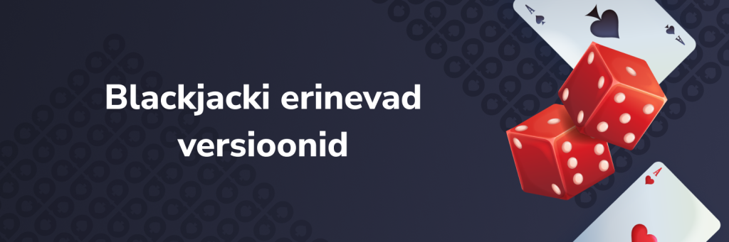 Blackjacki erinevad versioonid