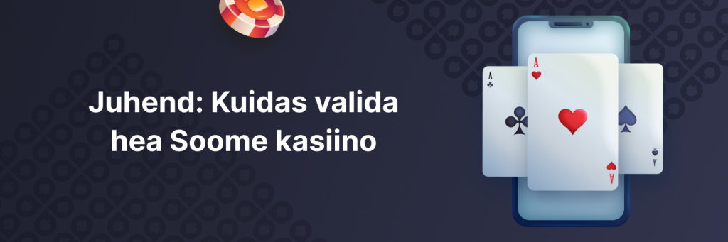 Juhend: Kuidas valida hea Soome kasiino