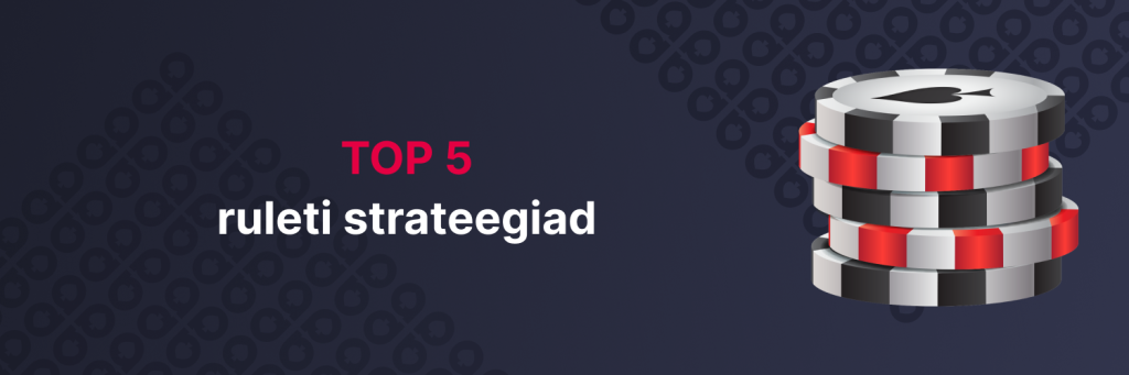 TOP 5 ruleti strateegiad