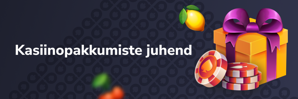 Kasiinopakkumiste juhend