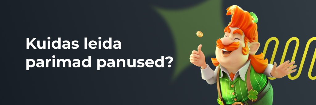 Kuidas leida parimad panused?