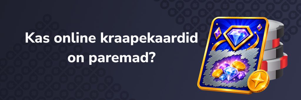 Kas online kraapekaardid on paremad