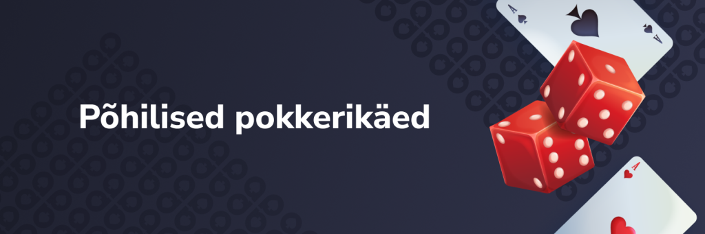 Põhilised pokkerikäed